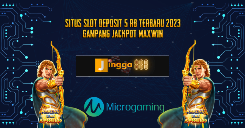 Situs Slot Deposit 5 Rb Terbaru 2023 Gampang Jackpot Maxwin