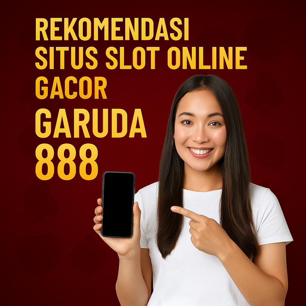Rekomendasi Situs Slot Online Garuda888