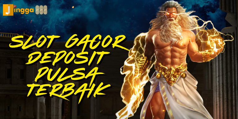 JINGGA888: Slot Gacor Deposit Pulsa Terbaik